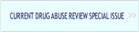 CURRENT DRUG ABUSE REVIEW SPECIAL ISSUE.